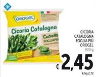 Offerta per Orogel - Cicoria Catalogna Foglia Piu a 2,45€ in Spazio Conad