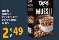 Offerta per Decò - Muesli Cioccolato Croccante a 2,49€ in Decò