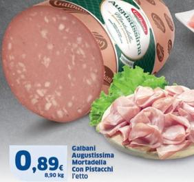 Offerta per Galbani - Augustissima Mortadella Con Pistacchi a 0,89€ in Sigma