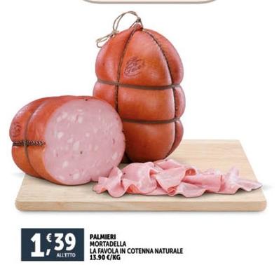 Offerta per Palmieri - Mortadella La Favola In Cotenna Naturale a 1,39€ in Decò