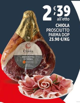 Offerta per Chiola - Prosciutto Parma DOP a 2,39€ in Decò