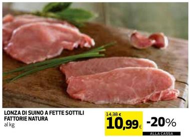 Offerta per Fattorie Natura - Lonza Di Suino A Fette Sottili a 10,99€ in Coop