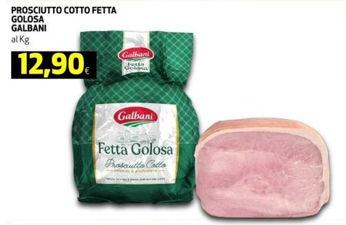 Offerta per Galbani - Prosciutto Cotto Fetta Golosa a 12,9€ in Coop