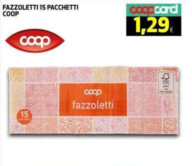 Offerta per Coop - Fazzoletti 15 Pacchetti a 1,29€ in Coop