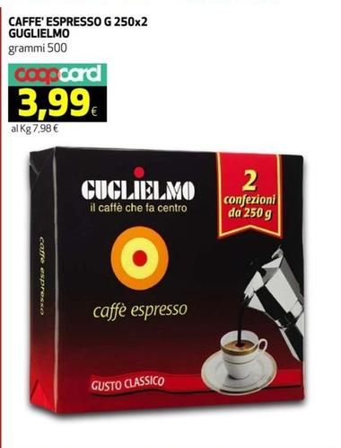 Offerta per Guglielmo - Caffe' Espresso a 3,99€ in Coop