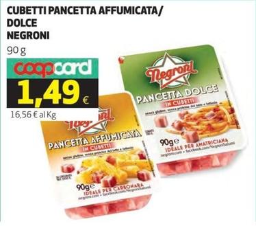 Offerta per Negroni - Cubetti Pancetta Affumicata/ Dolce a 1,49€ in Ipercoop