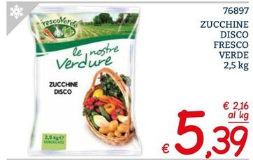 Offerta per Fresco Verde - Zucchine Disco a 5,39€ in ZONA