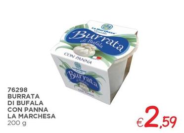 Offerta per Burrata Di Bufala Con Panna La Marchesa a 2,59€ in ZONA