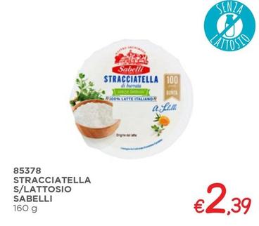 Offerta per Sabelli - Stracciatella S/Lattosio a 2,39€ in ZONA