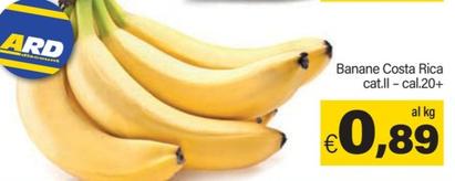 Offerta per Banane Costa Rica a 0,89€ in ARD Discount