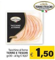 Offerta per Terre E Tesori - Tacchino Al Forno a 1,5€ in ARD Discount