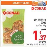 Offerta per Conad - Noci Sgusciate a 1,37€ in Conad