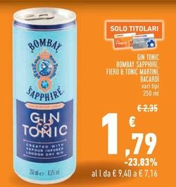 Offerta per Bombay Sapphire/Fiero & Tonic Martini/Bacardi - Gin Tonic a 1,79€ in Conad