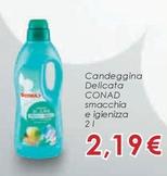 Offerta per Conad - Candeggina Delicata a 2,19€ in Conad