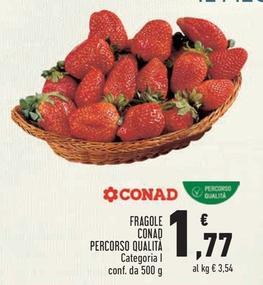 Offerta per Conad - Fragole Percorso Qualità a 1,77€ in Conad