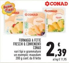 Offerta per Conad - Formaggi A Fette Freschi & Convenienti a 2,39€ in Conad City