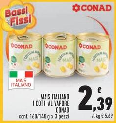 Offerta per Conad - Mais Italiano I Cotti Al Vapore a 2,39€ in Conad City