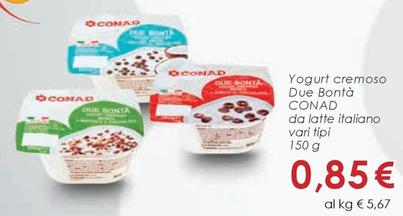 Offerta per Conad - Yogurt Cremoso Due Bontà Da Latte Italiano a 0,85€ in Conad City