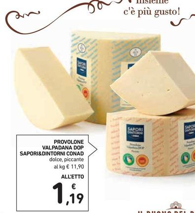 Offerta per Conad - Sapori&Dintorni Provolone Valpadana DOP a 1,19€ in Conad Superstore