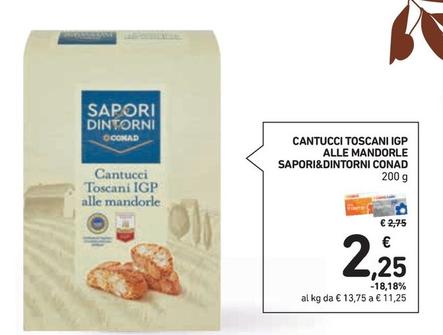 Offerta per Conad - Sapori&Dintorni Cantucci Toscani IGP Alle Mandorle a 2,25€ in Conad Superstore