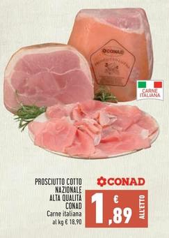 Offerta per  Conad - Prosciutto Cotto Nazionale Alta Qualità  a 1,89€ in Conad Superstore