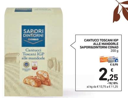 Offerta per Conad - Sapori&Dintorni Cantucci Toscani IGP Alle Mandorle a 2,25€ in Conad Superstore