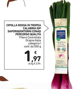 Offerta per Conad - Sapori&Dintorni Cipolla Rossa Di Tropea Calabria IGP Percorso Qualità a 1,97€ in Conad Superstore
