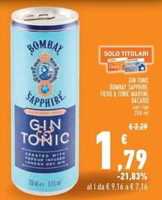 Offerta per Gin Tonic Bombay Sapphire, Fiero & Tonic Martini, Bacardi a 1,79€ in Conad Superstore