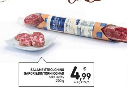 Offerta per Conad - Sapori&Dintorni Salame Strolghino a 4,99€ in Conad Superstore
