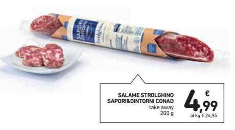 Offerta per Conad - Sapori&Dintorni Salame Strolghino a 4,99€ in Conad Superstore