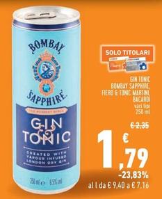 Offerta per Gin Tonic Bombay Sapphire, Fiero & Tonic Martini, Bacardi a 1,79€ in Conad Superstore