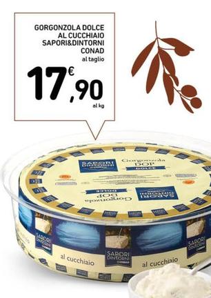 Offerta per Sapori&Dintorni - Gorgonzola Dolce Al Cucchiaio a 17,9€ in Conad Superstore