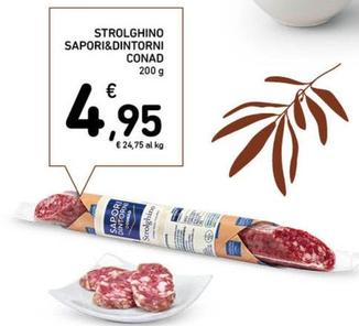 Offerta per  Sapori&Dintorni - Strolghino a 4,95€ in Conad Superstore