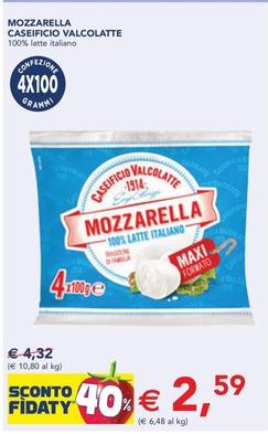 Offerta per Caseificio Valcolatte - Mozzarella a 2,59€ in Esselunga