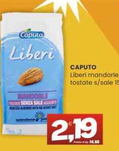 Offerta per Caputo - Liberi Mandorle Tostate S/Sale a 2,19€ in Vicino a Te