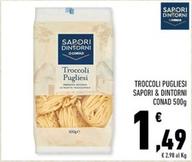 Offerta per Conad - Sapori & Dintorni Troccoli Pugliesi a 1,49€ in Conad