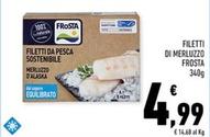 Offerta per Frosta - Filetti Di Merluzzo a 4,99€ in Conad