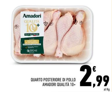 Offerta per Amadori - Qualità 10+ Quarto Posteriore Di Pollo  a 2,99€ in Conad