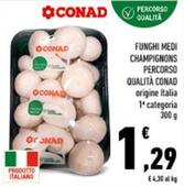 Offerta per Conad - Funghi Medi Champignons Percorso Qualità a 1,29€ in Conad