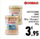 Offerta per Conad - Filetti Di Tonno a 3,95€ in Conad