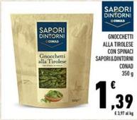 Offerta per Conad - Gnocchetti Alla Tirolese Con Spinaci Sapori&Dintorni a 1,39€ in Conad