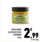 Offerta per Cherubini - Trota Iridea All'Olio Di Oliva a 2,99€ in Conad