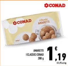 Offerta per Conad - Amaretti I Classici a 1,19€ in Conad City
