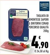 Offerta per Conad - Tagliata Di Piemontese Sapori & Dintorni Percorso Qualità a 4,9€ in Conad City