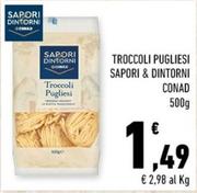 Offerta per Conad - Troccoli Pugliesi Sapori & Dintorni a 1,49€ in Conad City