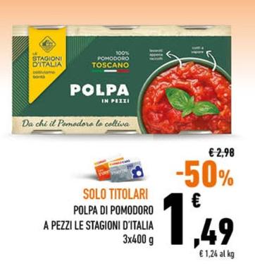 Offerta per Le Stagioni D'italia - Polpa Di Pomodoro A Pezzi a 1,49€ in Conad City