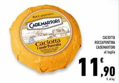 Offerta per Cademartori - Aciotta Roccapontina a 11,9€ in Conad Superstore