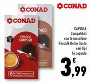 Offerta per Conad - Capsule a 3,99€ in Conad Superstore