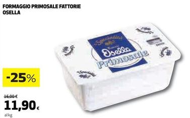 Offerta per Fattorie Osella - Formaggio Primosale a 11,9€ in Coop