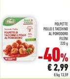 Offerta per Fileni - Polpette Pollo E Tacchino Al Pomodoro a 2,99€ in Conad